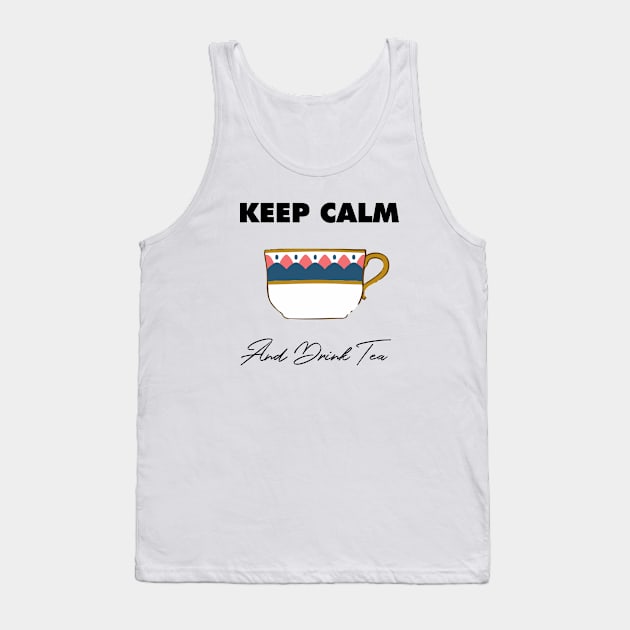 Keep Calm and Drink Tea Tank Top by DalalsDesigns